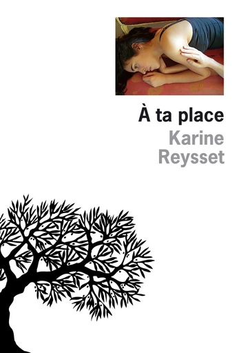 A ta place - Karine Reysset - Editions de l'Olivier