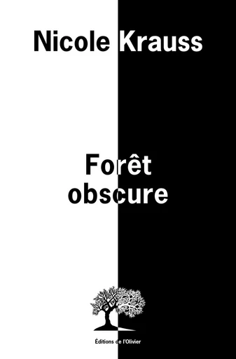 Forêt obscure - Nicole Krauss - Editions de l'Olivier