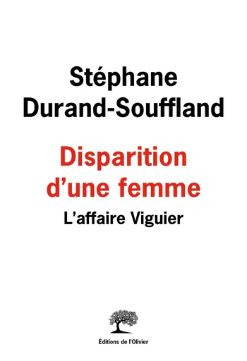 Disparition d'une femme. L'affaire Viguier - Stéphane Durand-Souffland - Olivier (De l')