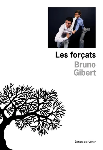 Les Forçats - Bruno Gibert - Editions de l'Olivier