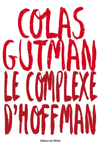 Le Complexe d'Hoffman - Colas Gutman - Editions de l'Olivier