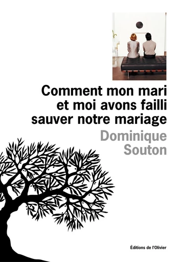 Comment mon mari et moi avons failli sauver notre - Dominique Souton - Editions de l'Olivier