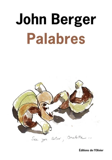 Palabres - John Berger - Editions de l'Olivier