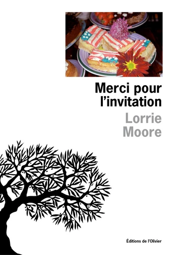 Merci pour l'invitation - Lorrie Moore - Editions de l'Olivier