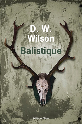 Balistique - D.W Wilson - Olivier