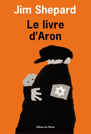 Le Livre d'Aron - Jim Shepard - Olivier (De l')