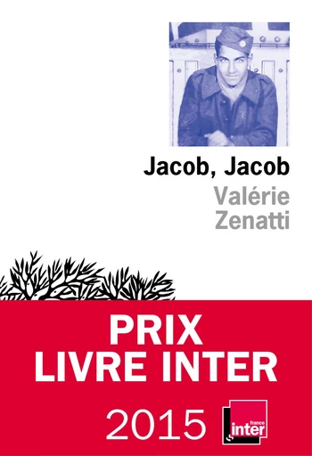 Jacob, Jacob - Prix du Livre Inter 2015 - Valérie Zenatti - Olivier (De l')