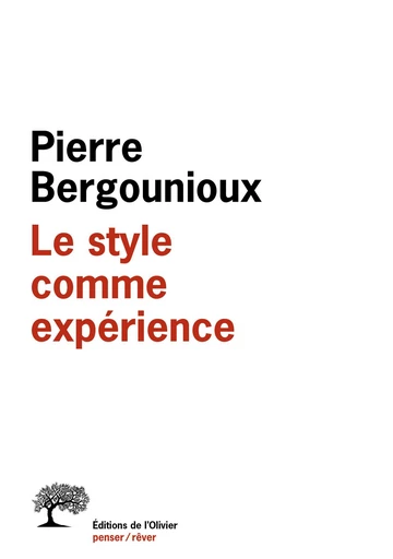 Le Style comme expérience - Pierre Bergounioux - Olivier