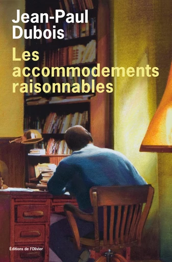 Les accommodements raisonnables - Jean-Paul Dubois - Editions de l'Olivier