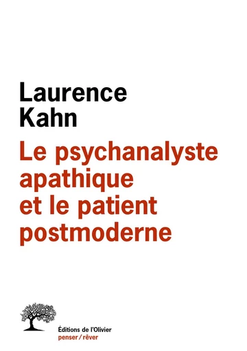 Le Psychanalyste apathique et le patient postmoderne - Laurence Kahn - Olivier (De l')