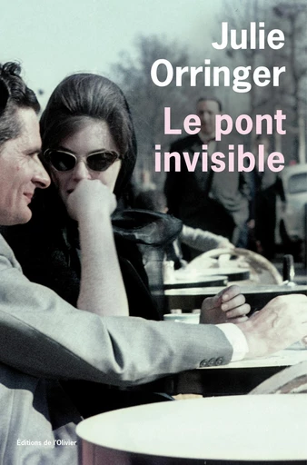 Le Pont invisible - Julie Orringer - Olivier (De l')