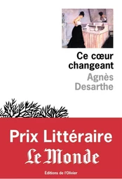 Ce coeur changeant - Prix littéraire Le Monde 2015