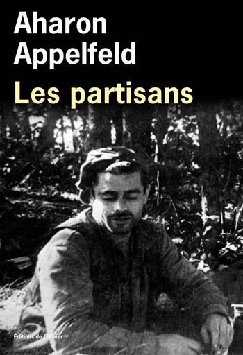 Les Partisans - Aharon Appelfeld - Olivier