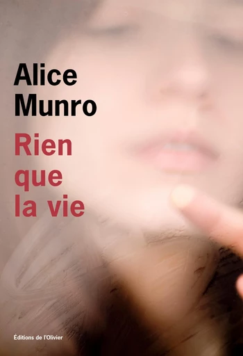 Rien que la vie - Alice Munro - Olivier