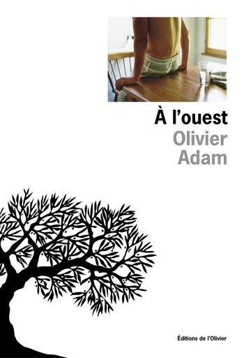 A l'ouest - Olivier Adam - Editions de l'Olivier