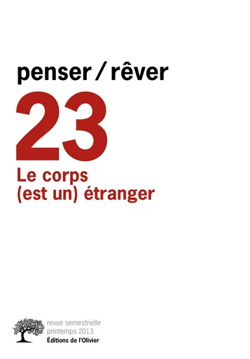 penser/rêver n°23 Le corps (est un) étranger -  Penser rever - Editions de l'Olivier