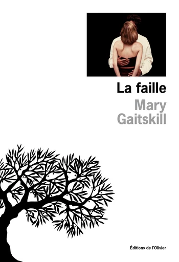 La Faille - Mary Gaitskill - Editions de l'Olivier