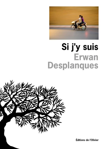 Si j'y suis - Erwan Desplanques - Editions de l'Olivier