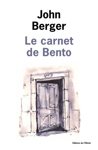 Le carnet de Bento - John Berger - Editions de l'Olivier