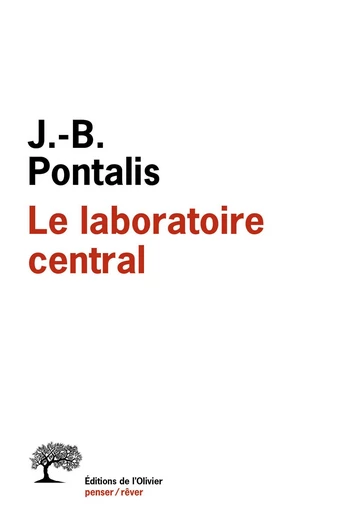 Le laboratoire central - Jean-Bertrand Pontalis - Editions de l'Olivier