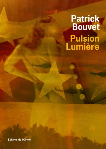 Pulsion lumière - Patrick Bouvet - Editions de l'Olivier