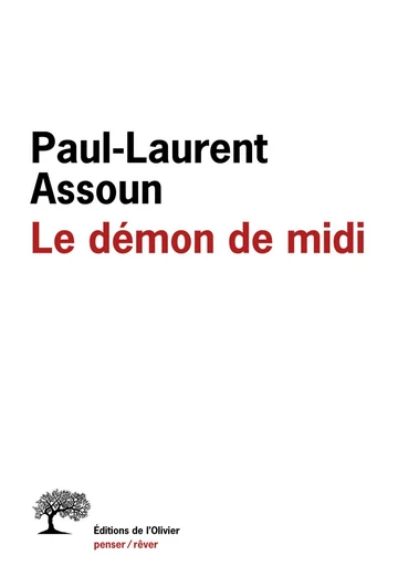 Le Démon de midi - Paul-Laurent Assoun - Editions de l'Olivier