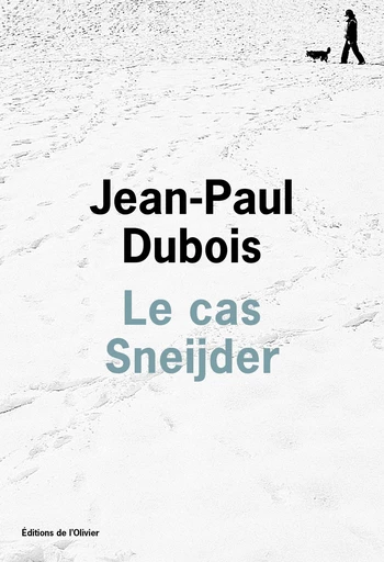 Le cas Sneijder - Jean-Paul Dubois - Editions de l'Olivier