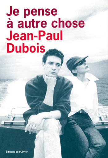 Je pense à autre chose - Jean-Paul Dubois - Editions de l'Olivier