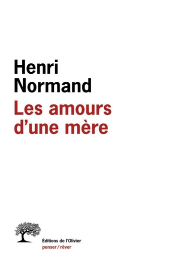 Les Amours d'une mère - Henri Normand - Editions de l'Olivier