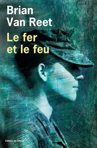 Le fer et le feu - Brian Van reet - Editions de l'Olivier