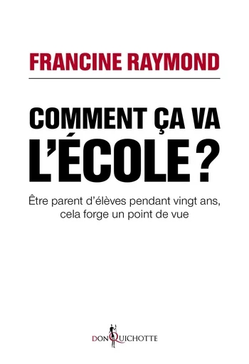 Comment ça va, l'école ? - Francine Raymond - Éditions Don Quichotte