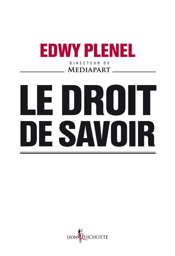 Le Droit de savoir - Edwy Plenel - Éditions Don Quichotte