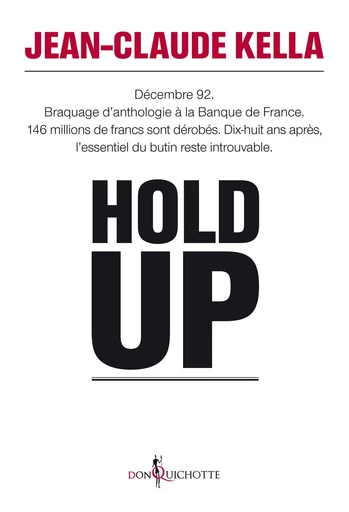 Hold-up - Jean-Claude Kella - Éditions Don Quichotte