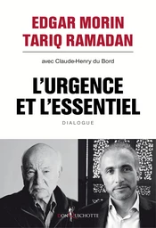 L'Urgence et l'Essentiel. Vers un nouvel humanisme