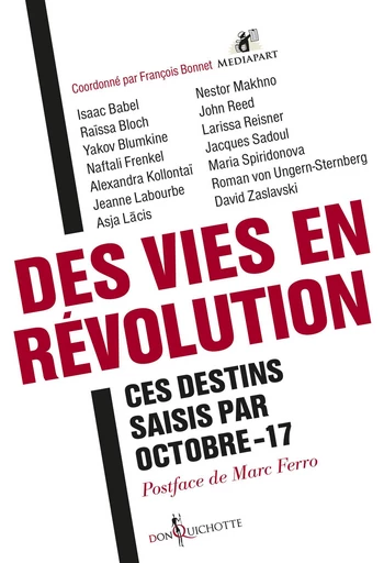 Des vies en révolution - Ces destins saisis par Octobre-17 - Francois Bonnet,  Mediapart,  Collectif - Éditions Don Quichotte