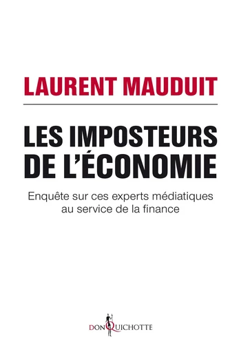 Les Imposteurs de l'économie - Laurent Mauduit - Éditions Don Quichotte