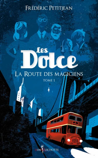 La Route des magiciens - Frédéric Petitjean - Éditions Don Quichotte