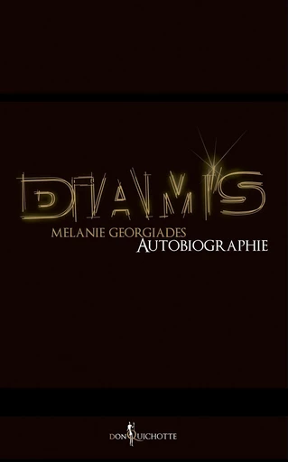 Diam's, autobiographie - Mélanie Georgiades - Éditions Don Quichotte