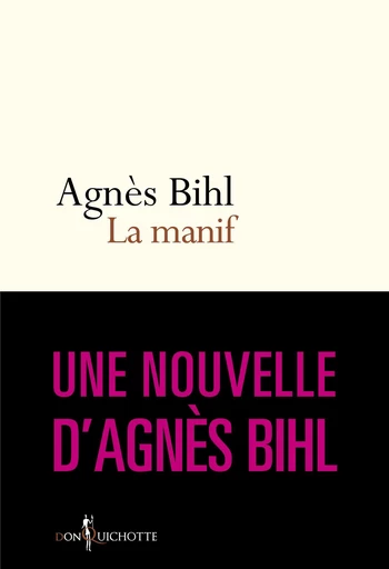 La Manif. Tiré de "36 heures de la vie d'une femme (parce que 24 c'est pas assez)" - Agnès Bihl - Éditions Don Quichotte