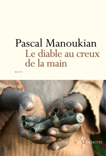 Le Diable au creux de la main - Pascal Manoukian - Éditions Don Quichotte