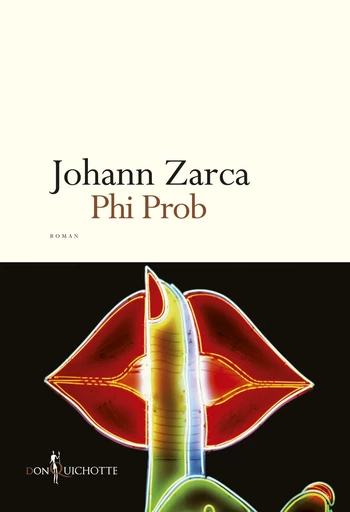 Phi Prob - Johann Zarca - Éditions Don Quichotte