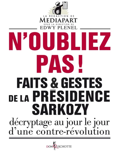 N'oubliez pas !. Faits et gestes de la présidence -  Collectif,  Mediapart - Éditions Don Quichotte