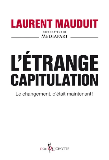 L'Etrange Capitulation - Laurent Mauduit - Éditions Don Quichotte