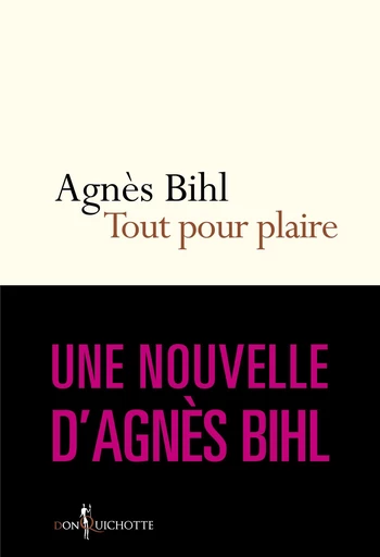 Tout pour plaire. Tiré de "36 heures de la vie d'une femme (parce que 24 c'est pas assez)" - Agnès Bihl - Éditions Don Quichotte