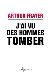 J'ai vu des hommes tomber. En réponse à ceux que la crise indiffère