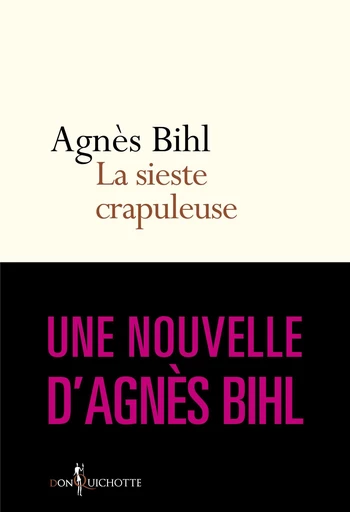 La Sieste crapuleuse. Tiré de "36 heures de la vie d'une femme (parce que 24 c'est pas assez)" - Agnès Bihl - Éditions Don Quichotte