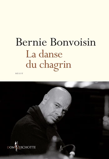 La Danse du chagrin - Bernie Bonvoisin - Éditions Don Quichotte