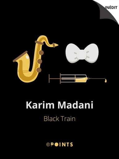 Black Train - Karim Madani - Editions ePoints