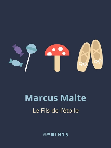 Le Fils de l'étoile - Marcus Malte - Editions ePoints