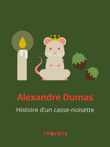 Histoire d'un casse-noisette - Alexandre Dumas pere - Editions ePoints